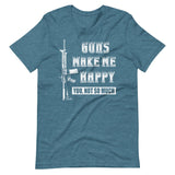 Guns Make Me Happy Shirt