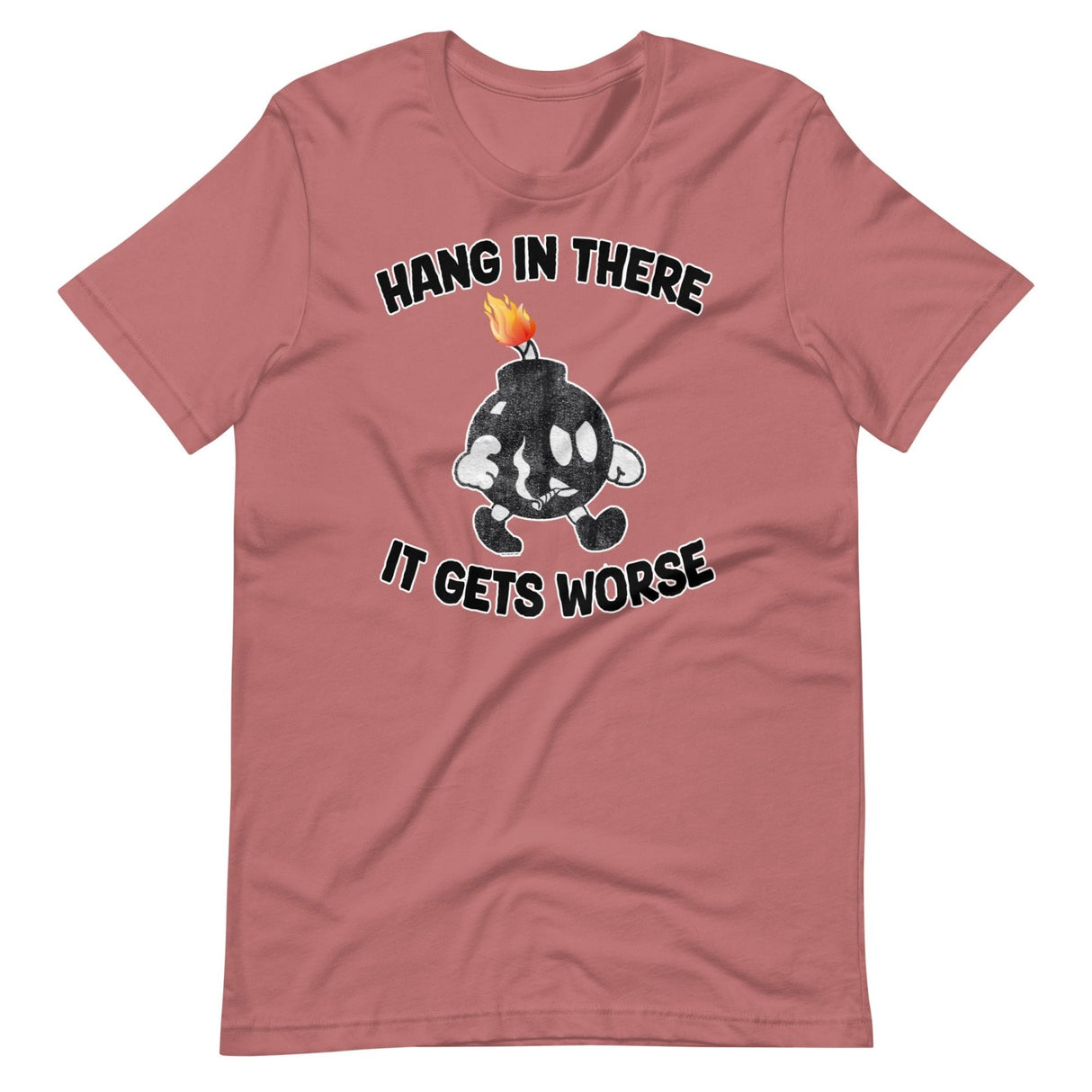 Hang In There It Gets Worse Shirt