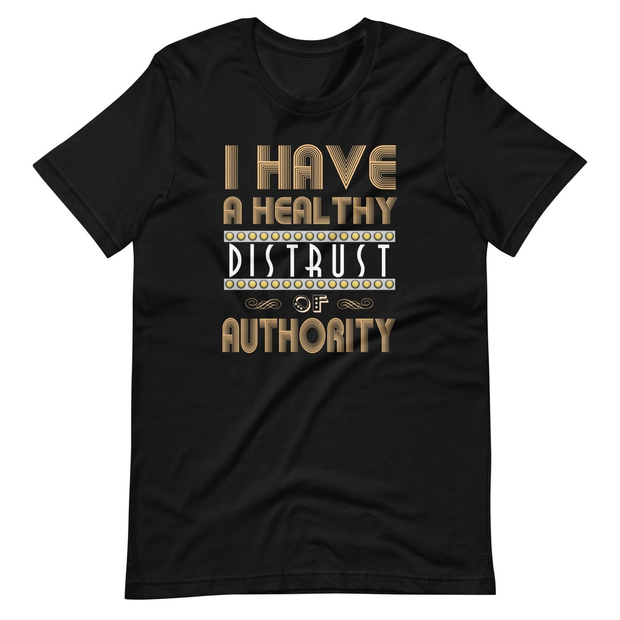 Healthy Distrust of Authority Shirt