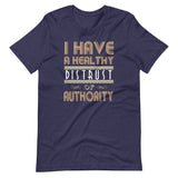 Healthy Distrust of Authority Shirt