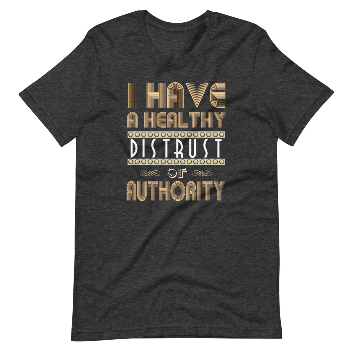 Healthy Distrust of Authority Shirt