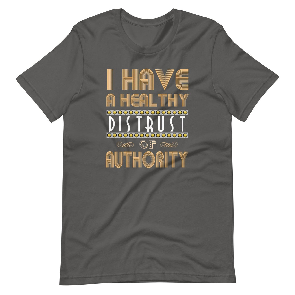 Healthy Distrust of Authority Shirt