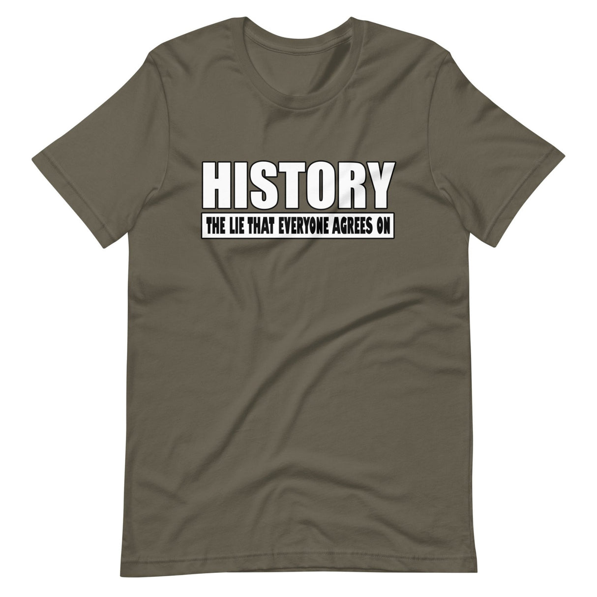 History The Lie That Everyone Agrees On Shirt