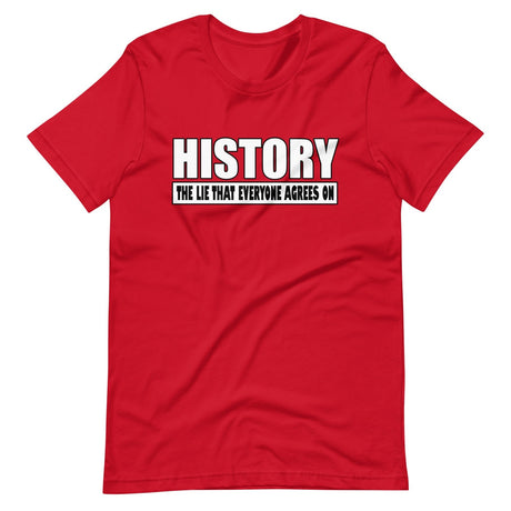 History The Lie That Everyone Agrees On Shirt