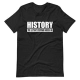 History The Lie That Everyone Agrees On Shirt