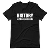 History The Lie That Everyone Agrees On Shirt