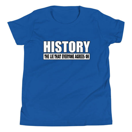 History The Lie That Everyone Agrees On Youth Shirt