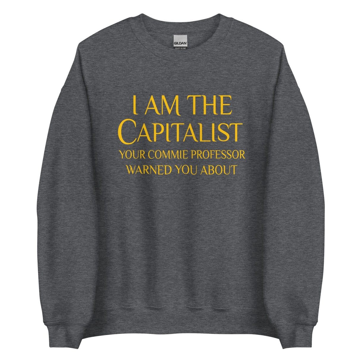 I Am The Capitalist Commie Professor Sweatshirt