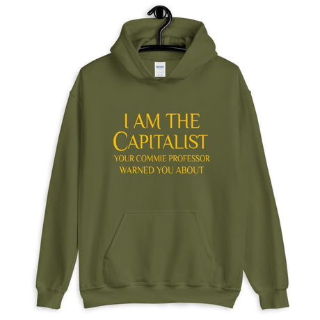 I Am The Capitalist Your Commie Professor Warned You About Hoodie