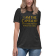 I am The Capitalist Your Commie Professor Warned You About Women's Shirt