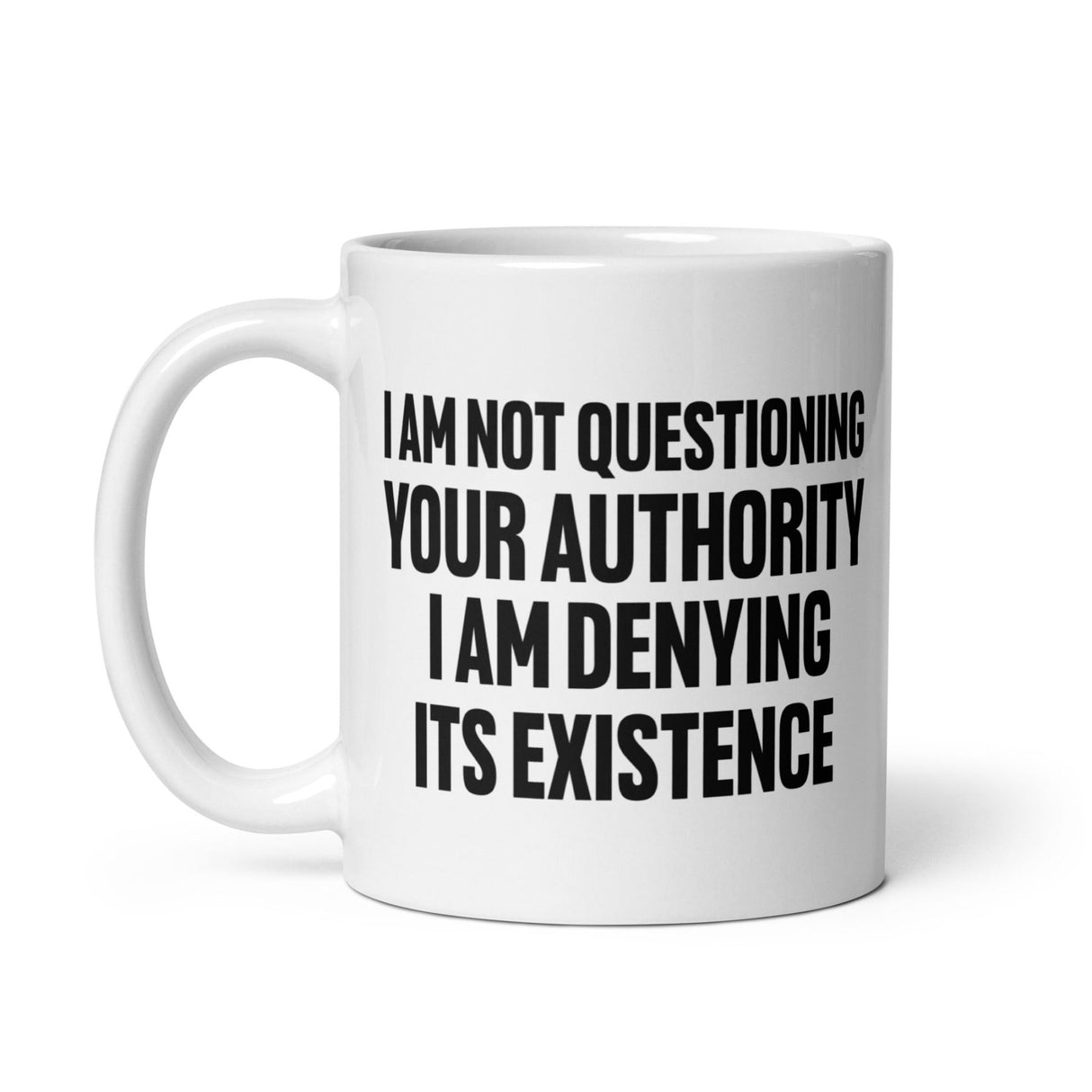 I Deny Your Authority Coffee Mug