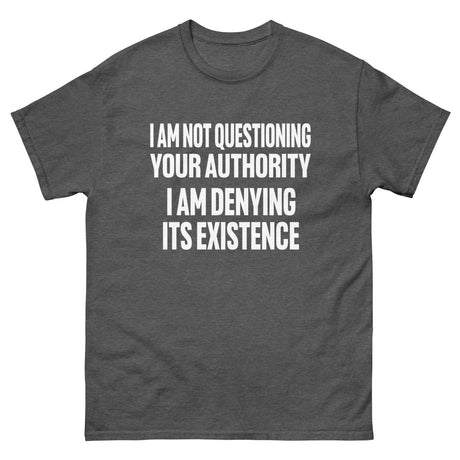 I Deny Your Authority Heavy Cotton Shirt