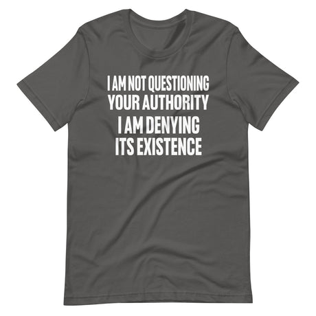 I Deny Your Authority Shirt