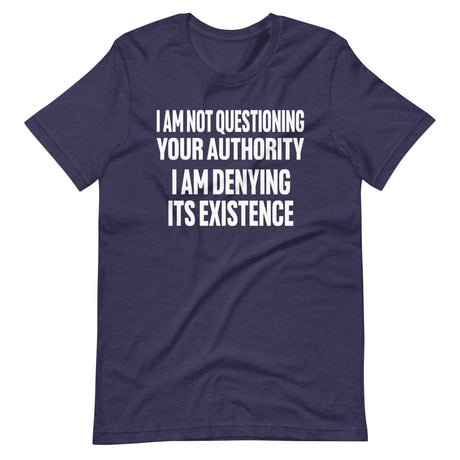 I Deny Your Authority Shirt