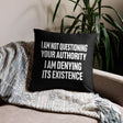 I Deny Your Authority Throw Pillow