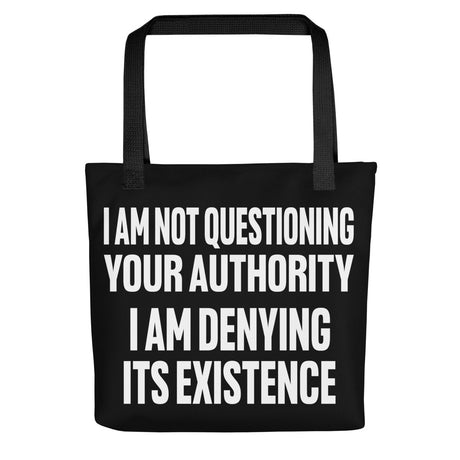 I Deny Your Authority Tote Bag