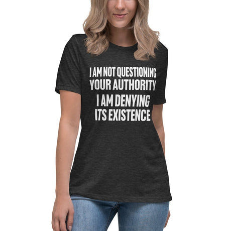 I Deny Your Authority Women's Shirt