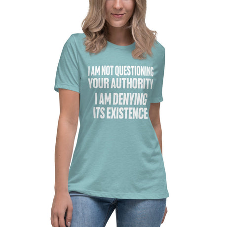 I Deny Your Authority Women's Shirt