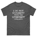 I Do Not Co - Parent With The Government Heavy Cotton Shirt