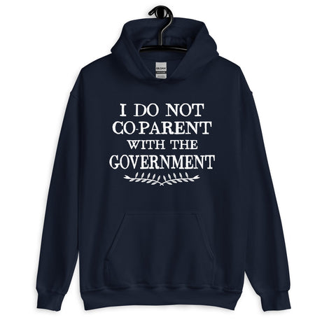 I Do Not Co - Parent With The Government Hoodie