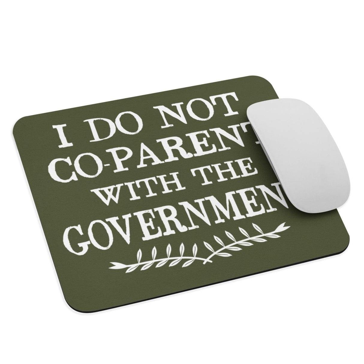 I Do Not Co - Parent With The Government Mouse Pad