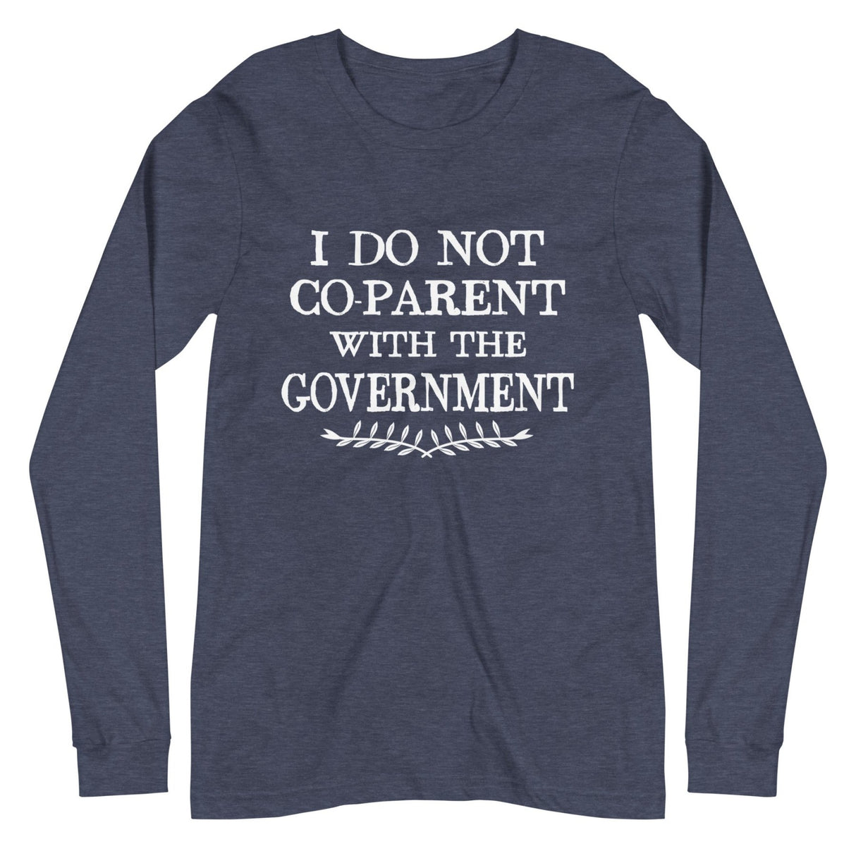 I Do Not Co - Parent With The Government Premium Long Sleeve Shirt