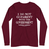 I Do Not Co - Parent With The Government Premium Long Sleeve Shirt