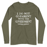 I Do Not Co - Parent With The Government Premium Long Sleeve Shirt