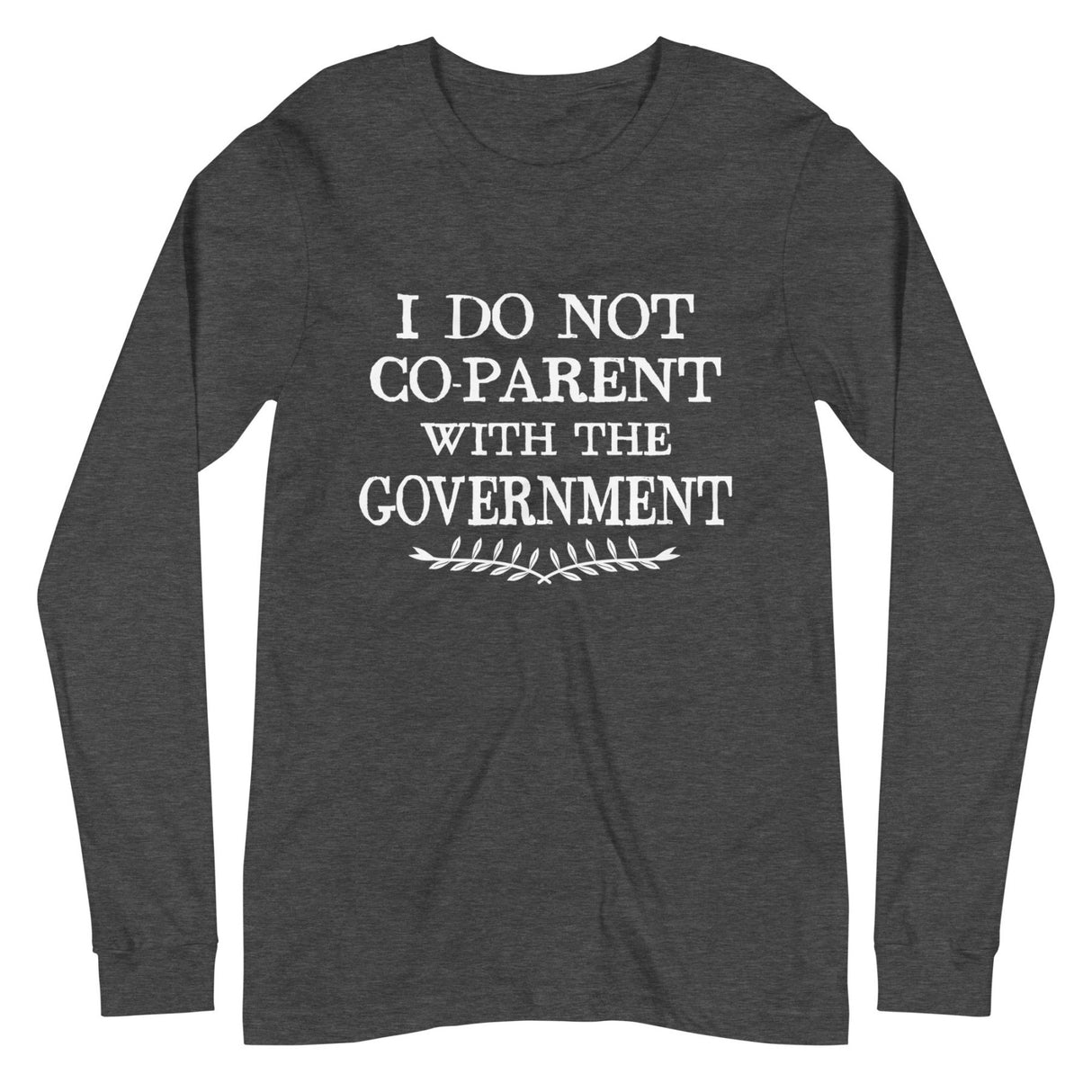 I Do Not Co - Parent With The Government Premium Long Sleeve Shirt