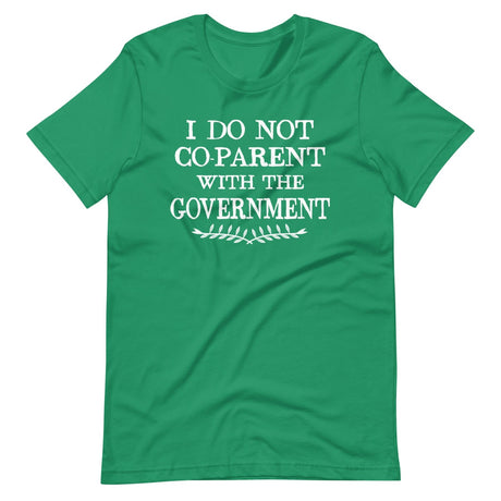 I Do Not Co - Parent With The Government Shirt