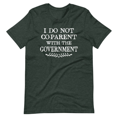 I Do Not Co - Parent With The Government Shirt