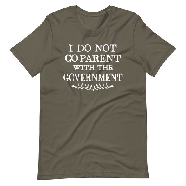 I Do Not Co - Parent With The Government Shirt