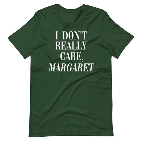 I Don't Really Care Margaret Shirt