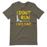 I Don't Run I Reload Shirt