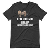 I Eat Pieces of Sheep Like You For Breakfast Shirt