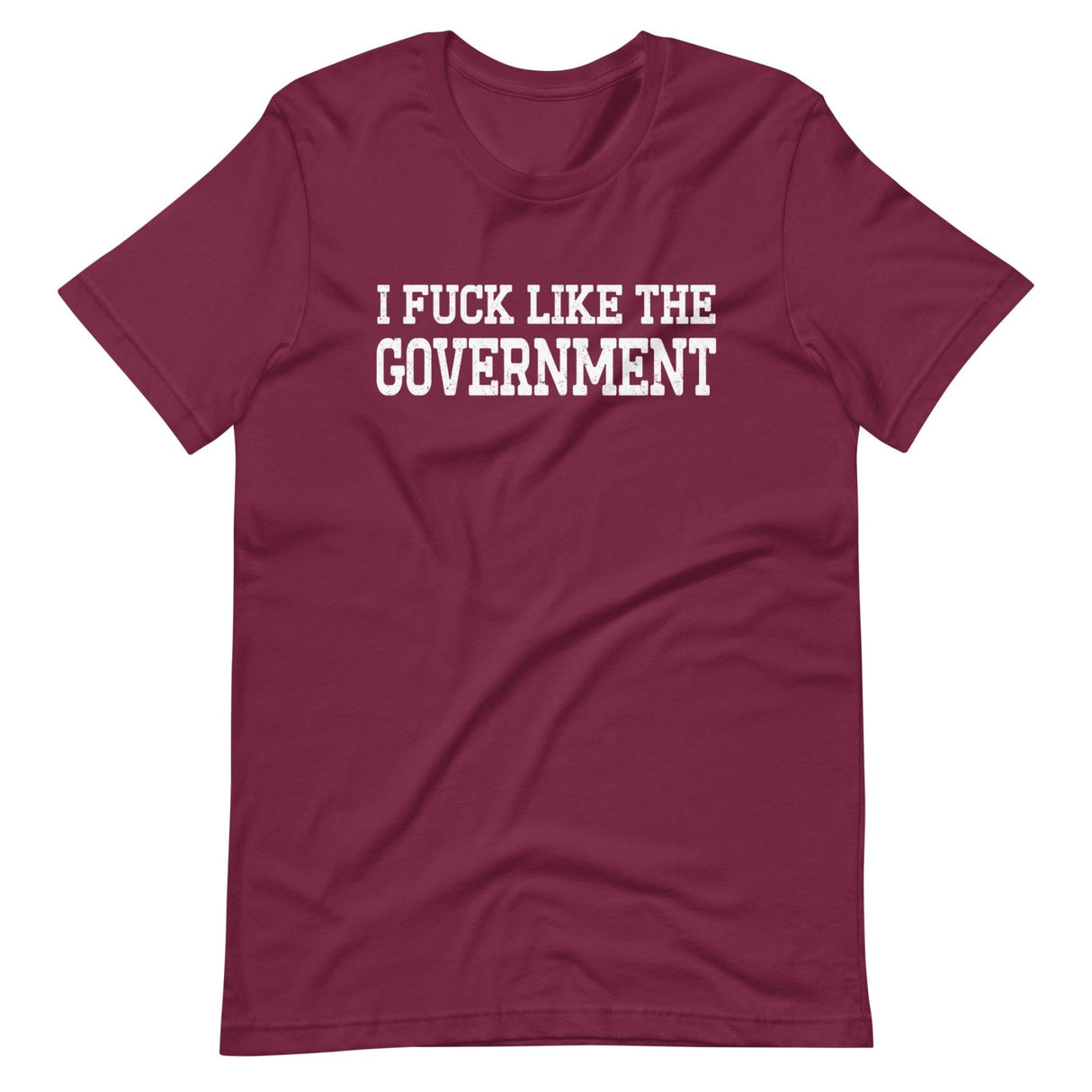 I Fuck Like The Government Shirt