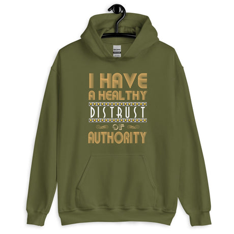 I Have a Healthy Distrust of Authority Hoodie