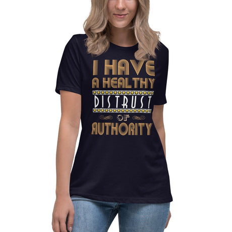 I Have a Healthy Distrust of Authority Women's Shirt