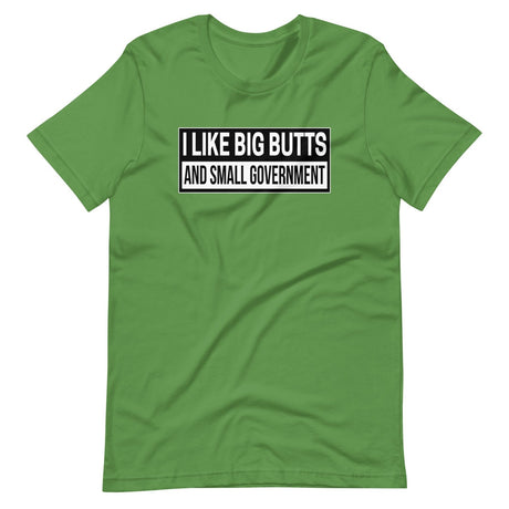 I Like Big Butts and Small Government Shirt