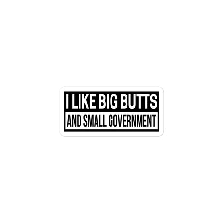 I Like Big Butts And Small Government Sticker