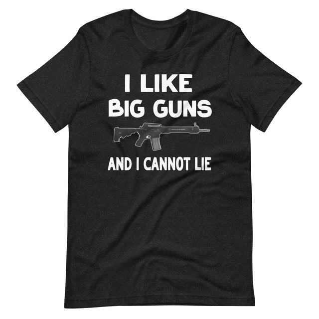 I Like Big Guns and I Cannot Lie Shirt