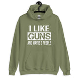 I Like Guns and Maybe 3 People Hoodie