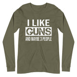 I Like Guns and Maybe 3 People Long Sleeve Shirt