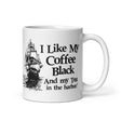 I Like My Coffee Black and My Tea in the Harbor Coffee Mug