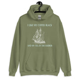 I Like My Coffee Black and Tea in The Harbor Hoodie