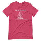 I Like My Coffee Black and Tea in The Harbor Shirt