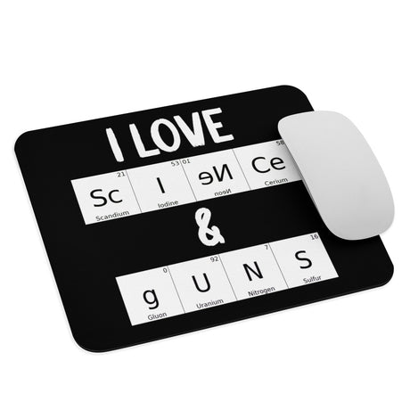 I Love Science and Guns Mouse Pad