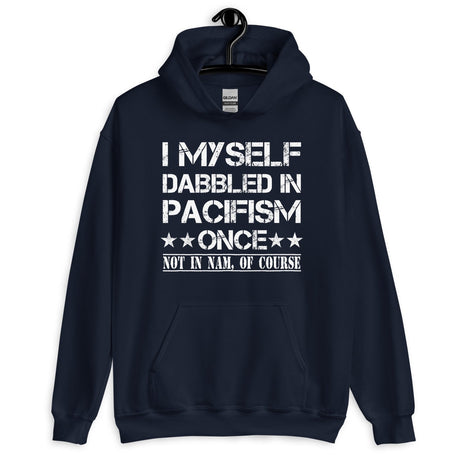 I Myself Dabbled in Pacifism Once Hoodie