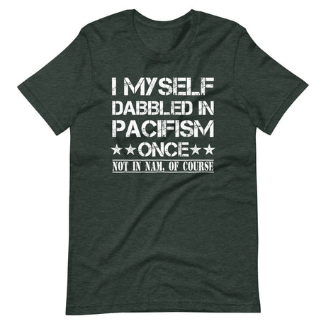 I Myself Dabbled In Pacifism Once Shirt