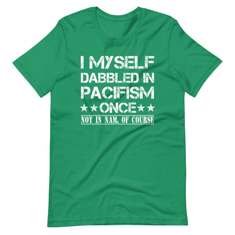 I Myself Dabbled In Pacifism Once Shirt